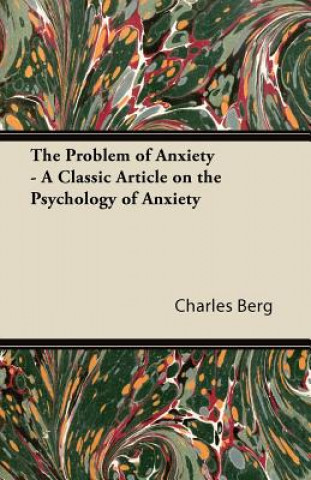 The Problem of Anxiety - A Classic Article on the Psychology of Anxiety