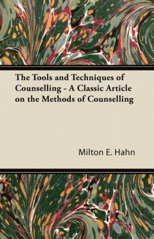 The Tools and Techniques of Counselling - A Classic Article on the Methods of Counselling