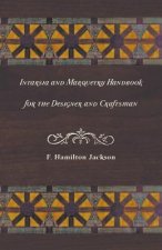 Intarsia and Marquetry - Handbook for the Designer and Craftsman