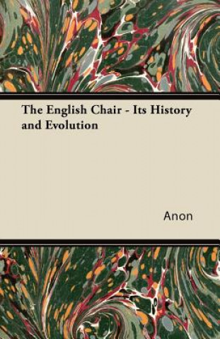 The English Chair - Its History and Evolution