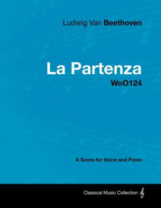 Ludwig Van Beethoven - La Partenza - Woo124 - A Score for Voice and Piano