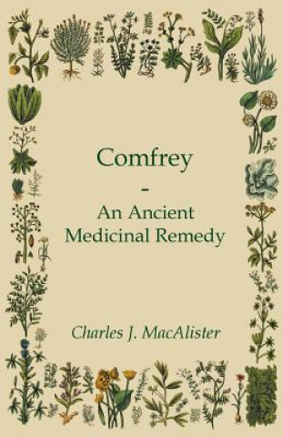 Comfrey - An Ancient Medicinal Remedy