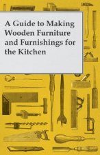 Guide to Making Wooden Furniture and Furnishings for the Kitchen