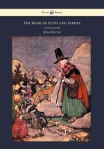 Book of Elves and Fairies - For Story Telling and Reading Aloud and for the Children's Own Reading
