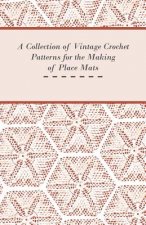 A Collection of Vintage Crochet Patterns for the Making of Place Mats