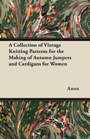 A Collection of Vintage Knitting Patterns for the Making of Autumn Jumpers and Cardigans for Women