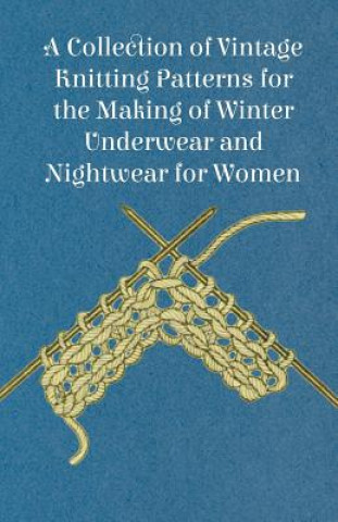 Collection of Vintage Knitting Patterns for the Making of Winter Underwear and Nightwear for Women