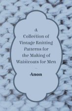 A Collection of Vintage Knitting Patterns for the Making of Waistcoats for Men