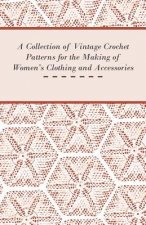 Collection of Vintage Crochet Patterns for the Making of Women's Clothing and Accessories