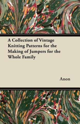 A Collection of Vintage Knitting Patterns for the Making of Jumpers for the Whole Family