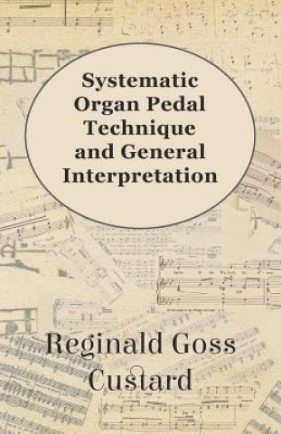 Systematic Organ Pedal Technique and General Interpretation