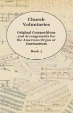 Church Voluntaries - Original Compositions and Arrangements for the American Organ or Harmonium - Book 2