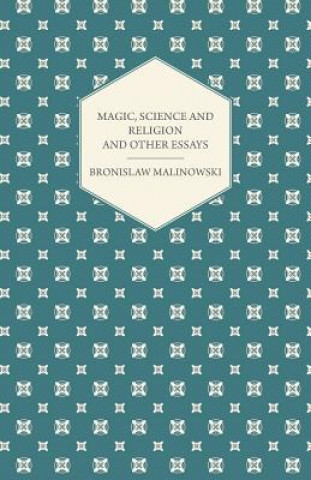 Magic, Science and Religion and Other Essays