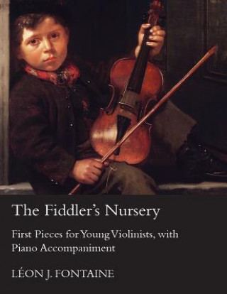 Fiddler's Nursery - First Pieces for Young Violinists, With Piano Accompaniment