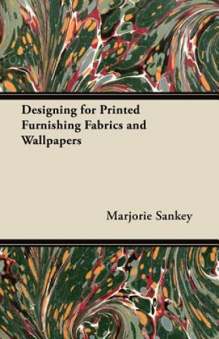 Designing for Printed Furnishing Fabrics and Wallpapers