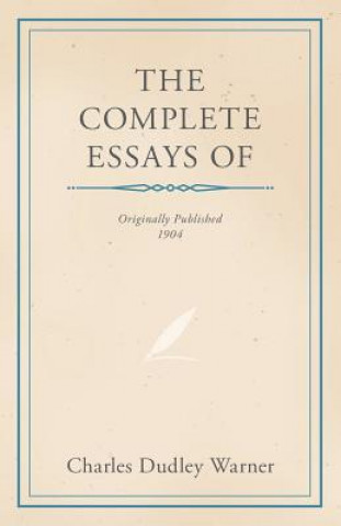 Complete Essays of Charles Dudley Warner