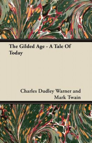 The Gilded Age - A Tale of Today