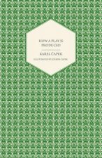 How a Play is Produced - Illustrated by Joseph Capek