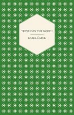 Travels in The North - Exemplified by the Author's Drawings - Translated by M. and R. Weatherall