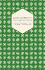 And so ad Infinitum' (The Life of the Insects) - An Entomological Review, in Three Acts a Prologue and an Epilogue