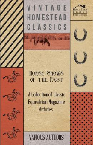 Horse Shows of the Past - A Collection of Classic Equestrian Magazine Articles