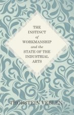 Instinct of Workmanship and the State of the Industrial Arts