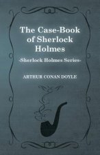 The Case-Book of Sherlock Holmes (Sherlock Holmes Series)