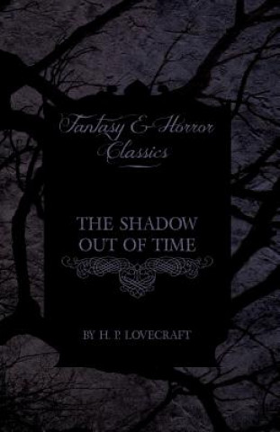 The Shadow Out of Time (Fantasy and Horror Classics)