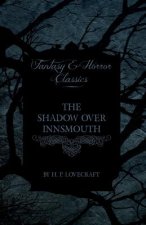 The Shadow Over Innsmouth (Fantasy and Horror Classics)