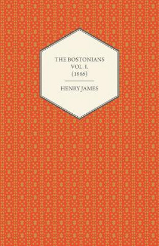 The Bostonians Vol. I. (1886)