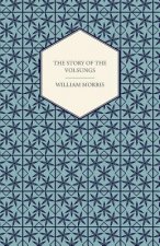 The Story of the Volsungs, (Volsunga Saga)