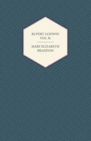 Rupert Godwin Vol. II.