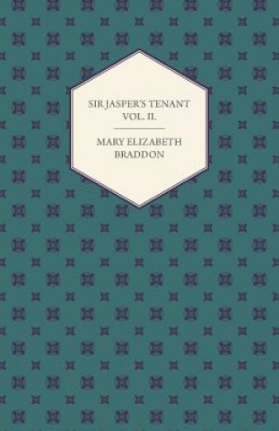 Sir Jasper's Tenant Vol. II.
