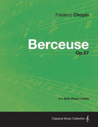 Berceuse Op.57 - For Solo Piano (1844)