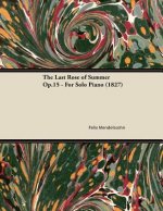 Last Rose of Summer Op.15 - For Solo Piano (1827)