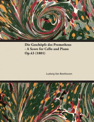 Die Geschöpfe des Prometheus - A Score for Cello and Piano Op.43 (1801)