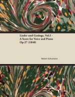 Lieder Und Gesange, Vol.I - A Score for Voice and Piano Op.27 (1840)