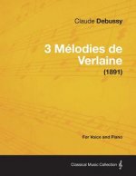 3 Mélodies de Verlaine - For Voice and Piano (1891)