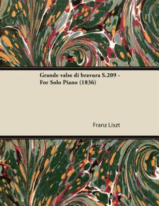Grande valse di bravura S.209 - For Solo Piano (1836)