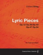 Lyric Pieces Op.12 Op.38 Op.43 Op.47 Op.54 - For Violin and Piano