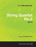 String Quartet No.2 Op.13 - A Score for Strings (1827)