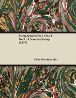 String Quartet No.4 Op.44 No.2 - A Score for Strings (1837)
