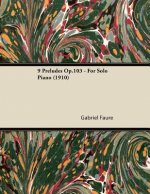 9 Préludes Op.103 - For Solo Piano (1910)