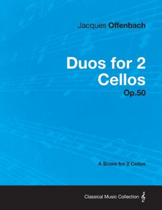 Duos for 2 Cellos Op.50 - A Score for 2 Cellos