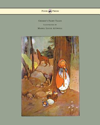Grimm's Fairy Tales - Illustrated by Mabel Lucie Attwell