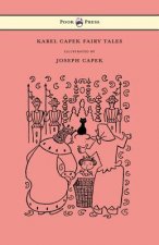 Karel Capek Fairy Tales - With One Extra as a Makeweight and Illustrated by Joseph Capek