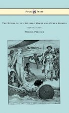House of the Sleeping Winds and Other Stories Some Based on Cornish Folklore - Illustrated by Nannie Preston