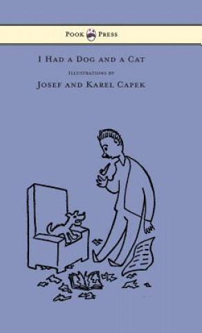 I Had a Dog and a Cat - Pictures Drawn by Josef and Karel Capek