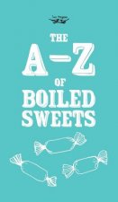 A-Z of Boiled Sweets
