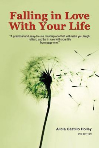 Falling in Love with Your Life: You Will Laugh, Reflect and Fall in Love with Your Life from Page One